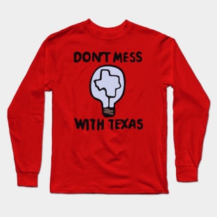 Edison Gift Shop - Don't Mess With Texas! Long Sleeve T-Shirt